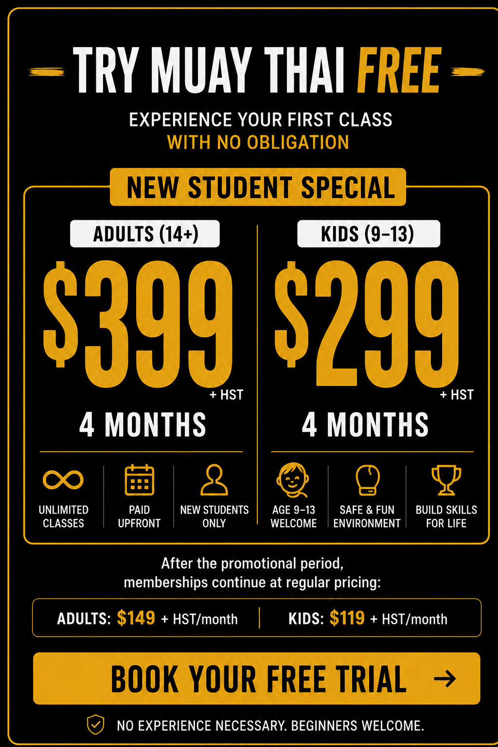 Try Muay Thai free — first class with no obligation. New student special: adults (14+) $399 and kids (9–13) $299 for 4 months, plus HST. Book your free trial.